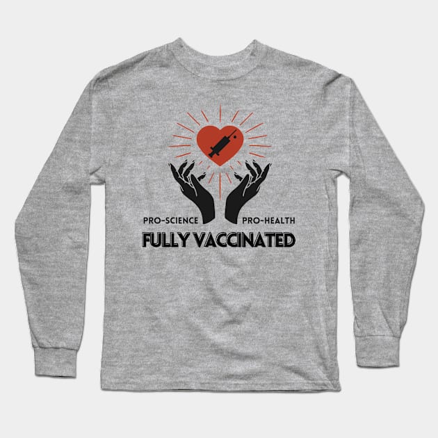 fully vaccinated Long Sleeve T-Shirt by Yas R